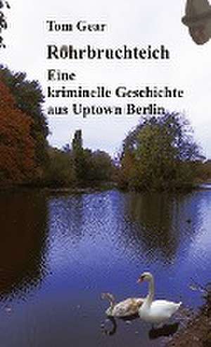 Rohrbruchteich de Tom Gear