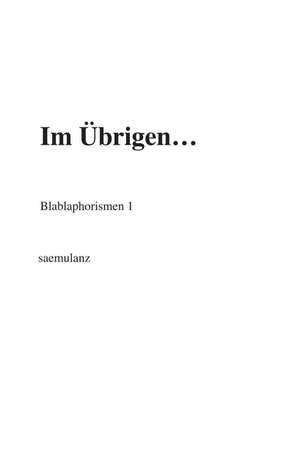 Im Übrigen... de .. Saemulanz