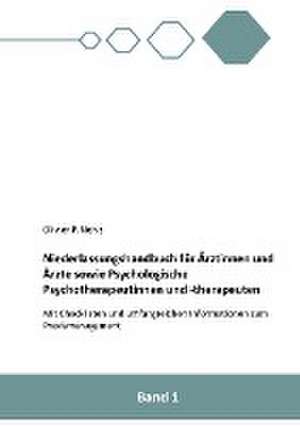 Niederlassungshandbuch für Ärztinnen und Ärzte sowie Psychologische Psychotherapeutinnen und Psychotherapeuten de Olivier Nehls