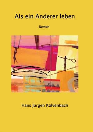 Als ein Anderer leben de Hans Jürgen Kolvenbach