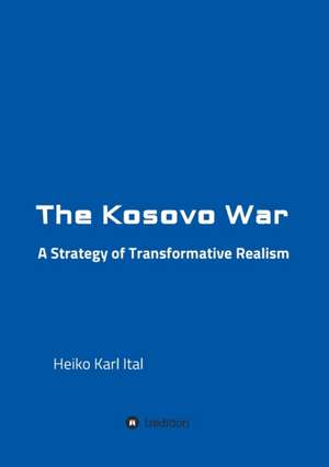 The Kosovo War de Heiko Karl Ital