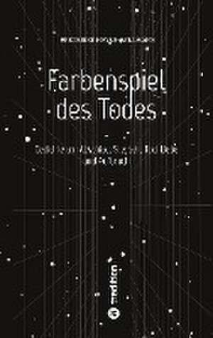 Farbenspiel des Todes de Frederike Heyer-Bellmann
