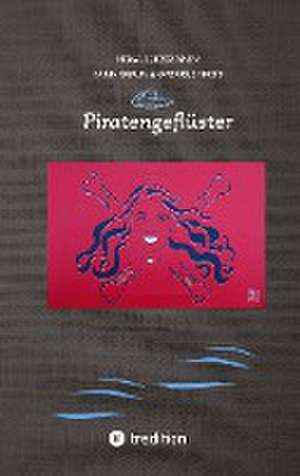 Piratengeflüster de Gabriele Haefs