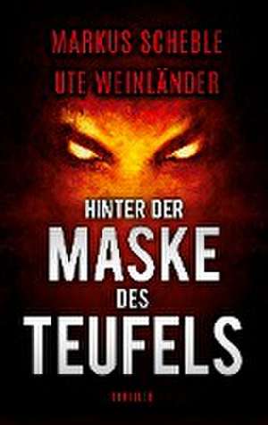 Hinter der Maske des Teufels de Ute Weinländer