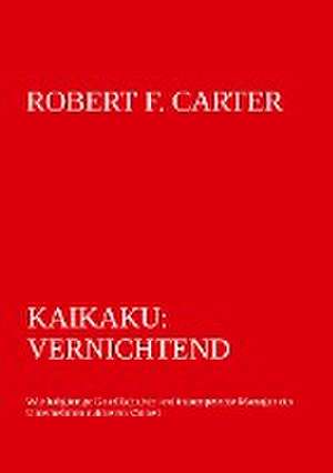 Kaikaku: vernichtend de Robert F. Carter