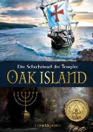 Oak Island - Die Schatzinsel der Templer de Leon McJames