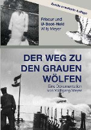 Der Weg zu den Grauen Wölfen. Zweite erweiterte Auflage de Wolfgang Meyer