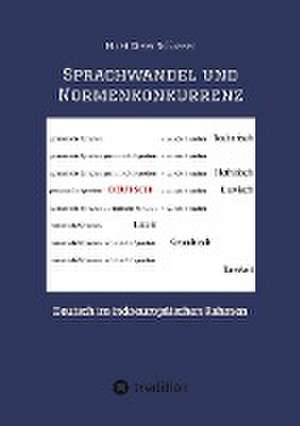 Sprachwandel und Normenkonkurrenz de Horst Dieter Schlosser