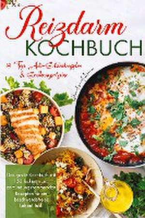 Reizdarm Kochbuch - Das große Kochbuch mit 150 leckeren und entzündungshemmenden Rezepten für ein beschwerdefreies Leben! de Hannelore Ackermann