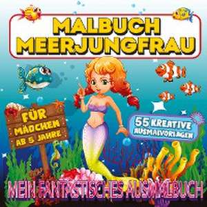 Malbuch Meerjungfrau - Mein fantastisches Ausmalbuch de S & L Creative Collection