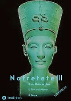 Nofretete / Nefertiti / Echnaton de Shirenaya