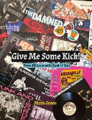 Give Me Some Kick! de Mark Green