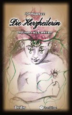 Die Herzheilerin - und andere Grausamkeiten de Jürgen G. H. Hoppmann