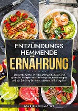 Entzündungshemmende Ernährung de Marie Neumann