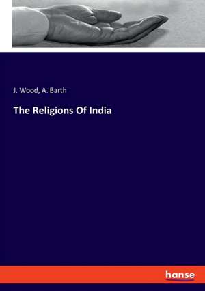 The Religions Of India de J. Wood