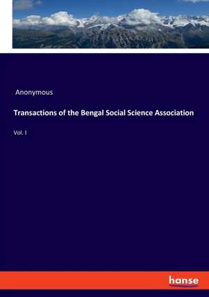 Transactions of the Bengal Social Science Association de Anonymous