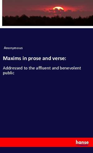 Maxims in prose and verse: de Anonymous