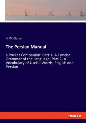 The Persian Manual de H. W. Clarke