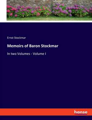 Memoirs of Baron Stockmar de Ernst Stockmar