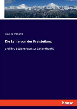 Die Lehre von der Kreisteilung de Paul Bachmann