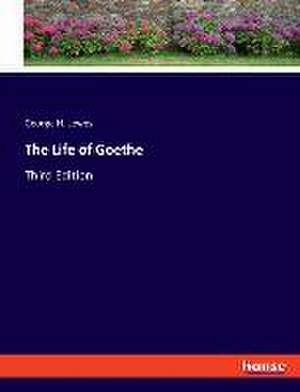 The Life of Goethe de George H. Lewes