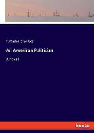 An American Politician de F. Marion Crawford