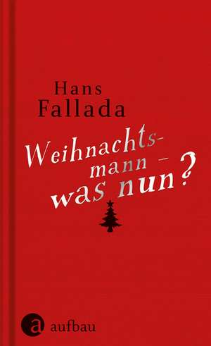 Weihnachtsmann - was nun? de Hans Fallada