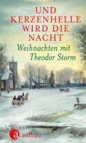 Und kerzenhelle wird die Nacht de Theodor Storm