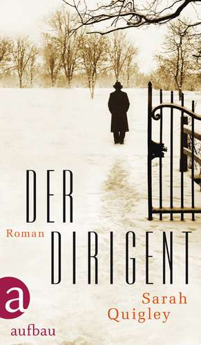 Der Dirigent de Sarah Quigley