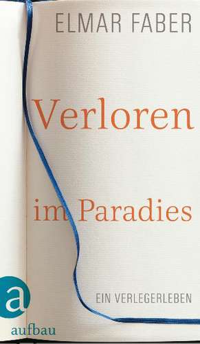 Faber, E: Verloren im Paradies