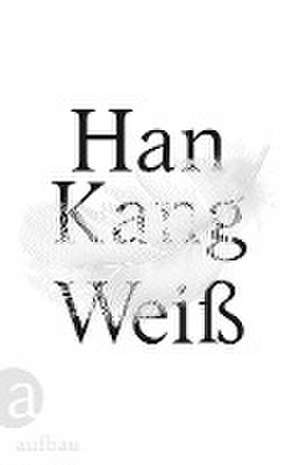 Weiß de Han Kang