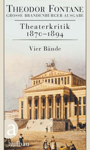 Theaterkritik 1870-1894 de Theodor Fontane