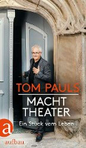 Tom Pauls - Macht Theater de Tom Pauls