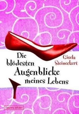 Die blödesten Augenblicke meines Lebens de Gisela Steineckert