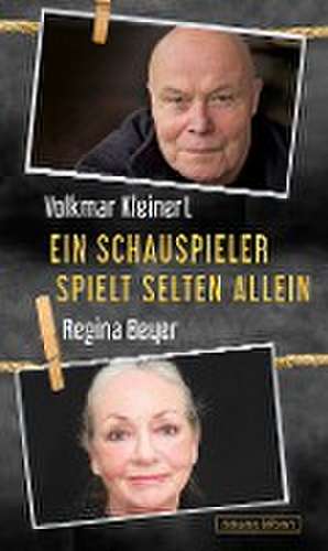 Ein Schauspieler spielt selten allein de Regina Beyer