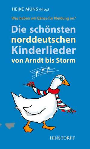 Die schönsten norddeutschen Kinderlieder von Arndt bis Storm de Heike Müns