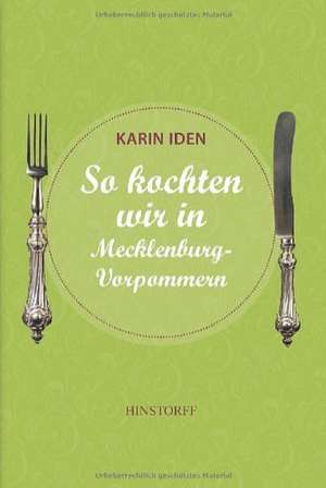 So kochten wir in Mecklenburg - Vorpommern de Karin Iden