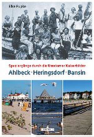 Heringsdorf - Ahlbeck - Bansin de Elke Pupke