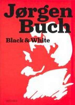 Jørgen Buch Black & White de Kunsthalle Rostock