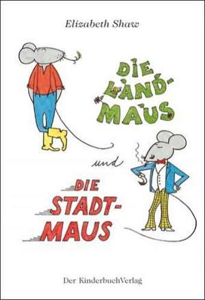 Die Landmaus und die Stadtmaus de Elizabeth Shaw