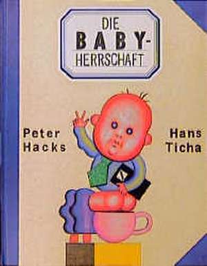 Die Babyherrschaft de Peter Hacks