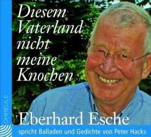 Diesem Vaterland nicht meine Knochen. CD de Peter Hacks