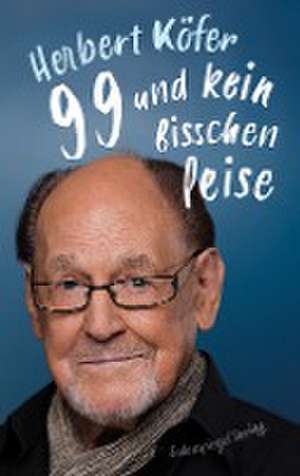 99 und kein bisschen leise de Herbert Köfer