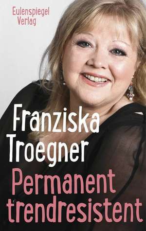 Permanent trendresistent de Franziska Troegner
