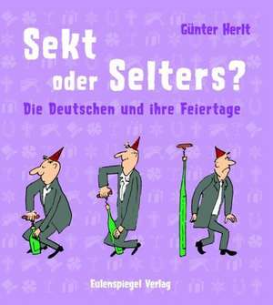 Sekt oder Selters? de Günter Herlt