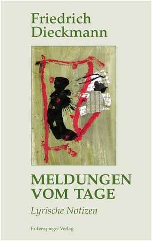 Meldungen vom Tage de Friedrich Dieckmann