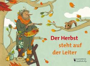 Der Herbst steht auf der Leiter de Peter Hacks