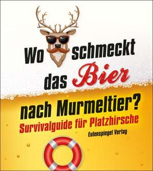 Wo schmeckt das Bier nach Murmeltier?