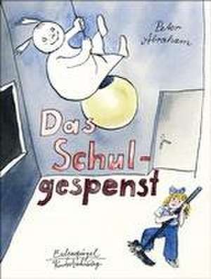 Das Schulgespenst de Peter Abraham