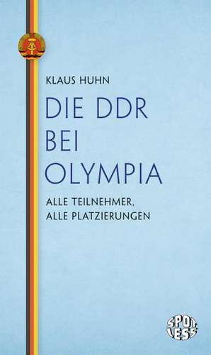 Die DDR bei Olympia de Klaus Huhn